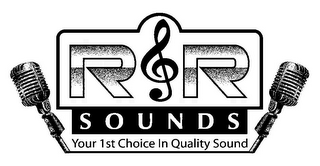 R R SOUNDS YOUR 1ST CHOICE IN QUALITY SOUND logo