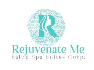 R REJUVENATE ME SALON SPA SUITES CORP. MAKE SOMEONE OR SOMETHING LOOK OR FEEL YOUNGER FRESHER MORE LIVELY logo
