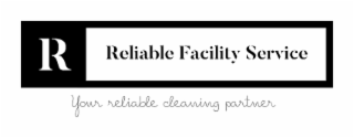 R RELIABLE FACILITY SERVICE YOUR RELIABLE CLEANING PARTNER logo