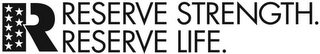R RESERVE STRENGTH. RESERVE LIFE. logo