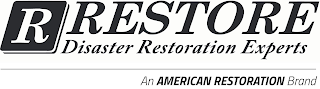 R RESTORE DISASTER RESTORATION EXPERTS AN AMERICAN RESTORATION BRAND logo