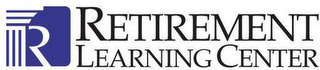 R RETIREMENT LEARNING CENTER logo