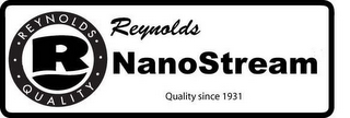 R REYNOLDS QUALITY REYNOLDS NANOSTREAM QUALITY SINCE 1931 logo