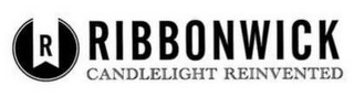 R RIBBONWICK CANDLELIGHT REINVENTED logo
