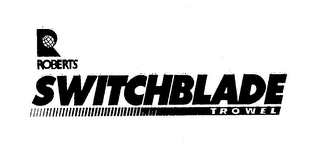 R ROBERTS SWITCHBLADE TROWEL logo