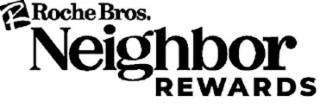 R ROCHE BROS. NEIGHBOR REWARDS logo