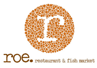 R ROE. RESTAURANT & FISH MARKET logo