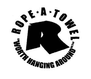 R ROPE A TOWEL "WORTH HANGING AROUND" logo