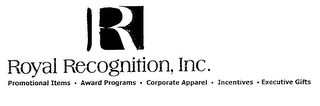 R ROYAL RECOGNITION, INC. PROMOTIONAL ITEMS AWARD PROGRAMS CORPORATE APPAREL INCENTIVES EXECUTIVE GIFTS logo