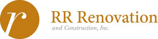 R RR RENOVATION AND CONSTRUCTION, INC. logo