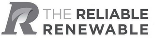 R THE RELIABLE RENEWABLE logo