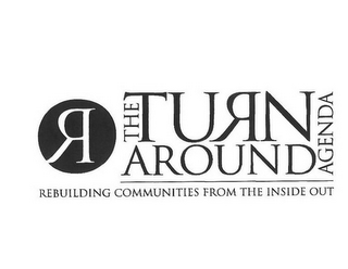R THE TURN AROUND AGENDA REBUILDING COMMUNITIES FROM THE INSIDE OUT logo