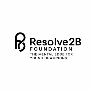 R2B RESOLVE2B FOUNDATION THE MENTAL EDGE FOR YOUNG CHAMPIONS