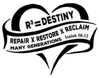 R3 = DESTINY REPAIR X RESTORE X RECLAIM MANY GENERATIONS ISAIAH 58:12 logo