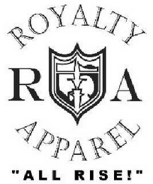 RA ROYALTY APPAREL "ALL RISE!" logo