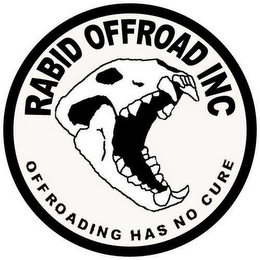 RABID OFFROAD INC. OFFROADING HAS NO CURE logo