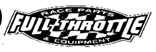 RACE PARTS FULL THROTTLE & EQUIPMENT logo