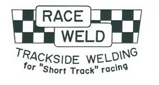 RACE WELD TRACKSIDE WELDING FOR "SHORT TRACK" RACING logo