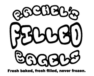 RACHEL'S FILLED BAGELS FRESH BAKED, FRESH FILLED, NEVER FROZEN. logo