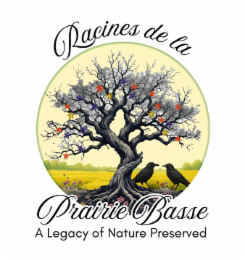RACINES DE LA PRAIRIE BASSE A LEGACY OF NATURE PRESERVED logo