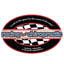 RACING FOR CHIROPRACTIC "LOOK TO THE SPINE FOR THE CAUSE OF THE DIS-EASE" RESEARCH EDUCATION A NON-PROFIT ORGANIZATION logo