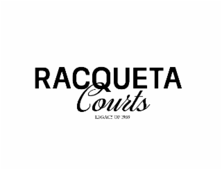 RACQUETA COURTS LEGACY OF 1969