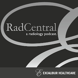 RADCENTRAL A RADIOLOGY PODCAST. E EXCALIBUR HEALTHCARE E logo