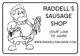 RADDELL'S SAUSAGE SHOP YOUR LINK TO HOME WWW.RADDELLSSAUSAGE.COM logo
