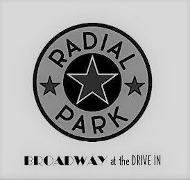 RADIAL PARK BROADWAY AT THE DRIVE IN logo