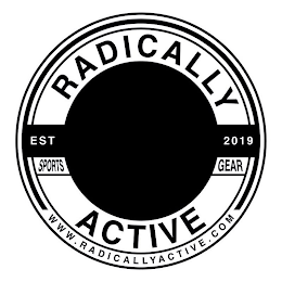 RADICALLY ACTIVE EST 2019 SPORTS GEAR WWW.RADICALLYACTIVE.COM logo