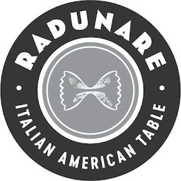 RADUNARE · ITALIAN AMERICAN TABLE · logo