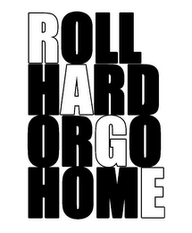 RAGE ROLL HARD OR GO HOME logo