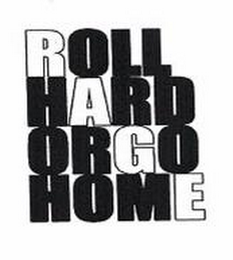 RAGE ROLL HARD OR GO HOME logo