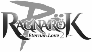 RAGNARÖK RÖ ETERNAL LOVE 2