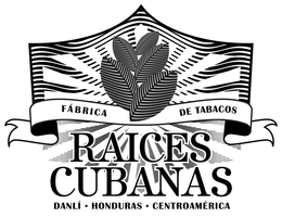 RAICES CUBANAS DANLÍ · HONDURAS · CENTROAMÉRICA FÁBRICA DE TABACOS logo