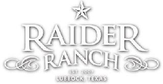 RAIDER RANCH EST. 2007 LUBBOCK, TEXAS