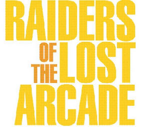 RAIDERS OF THE LOST ARCADE