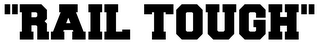 "RAIL TOUGH" logo