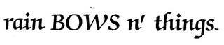 RAIN BOWS N' THINGS logo