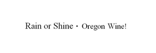 RAIN OR SHINE OREGON WINE! logo
