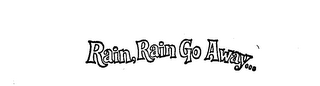 RAIN, RAIN GO AWAY... logo