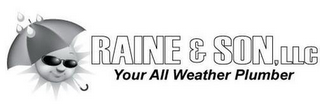 RAINE & SON, LLC YOUR ALL WEATHER PLUMBER logo
