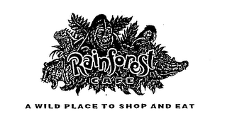 RAINFOREST CAFE A WILD PLACE TO SHOP AND EAT logo
