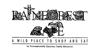RAINFOREST CAFE A WILD PLACE TO SHOP AND EAT AN ENVIRONMENTALLY CONSCIOUS FAMILY ADVENTURE logo