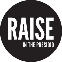 RAISE IN THE PRESIDIO logo
