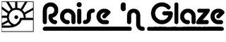 RAISE 'N GLAZE logo