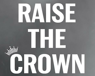 RAISE THE CROWN logo