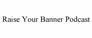 RAISE YOUR BANNER logo
