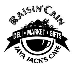 RAISIN' CAIN DELI MARKET GIFTS JAVA JACK'S CAFE