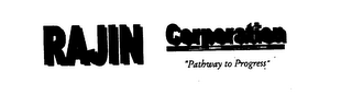 RAJIN CORPORATION "PATHWAY TO PROGRESS" logo